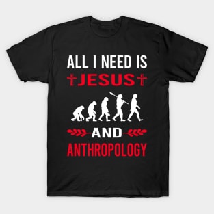 I Need Jesus And Anthropology Anthropologist T-Shirt